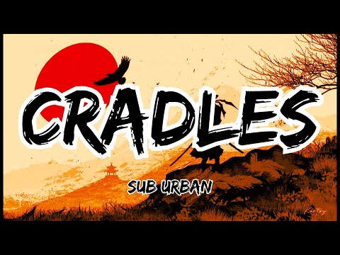 Sub Urban - Cradles ( Lyrics )