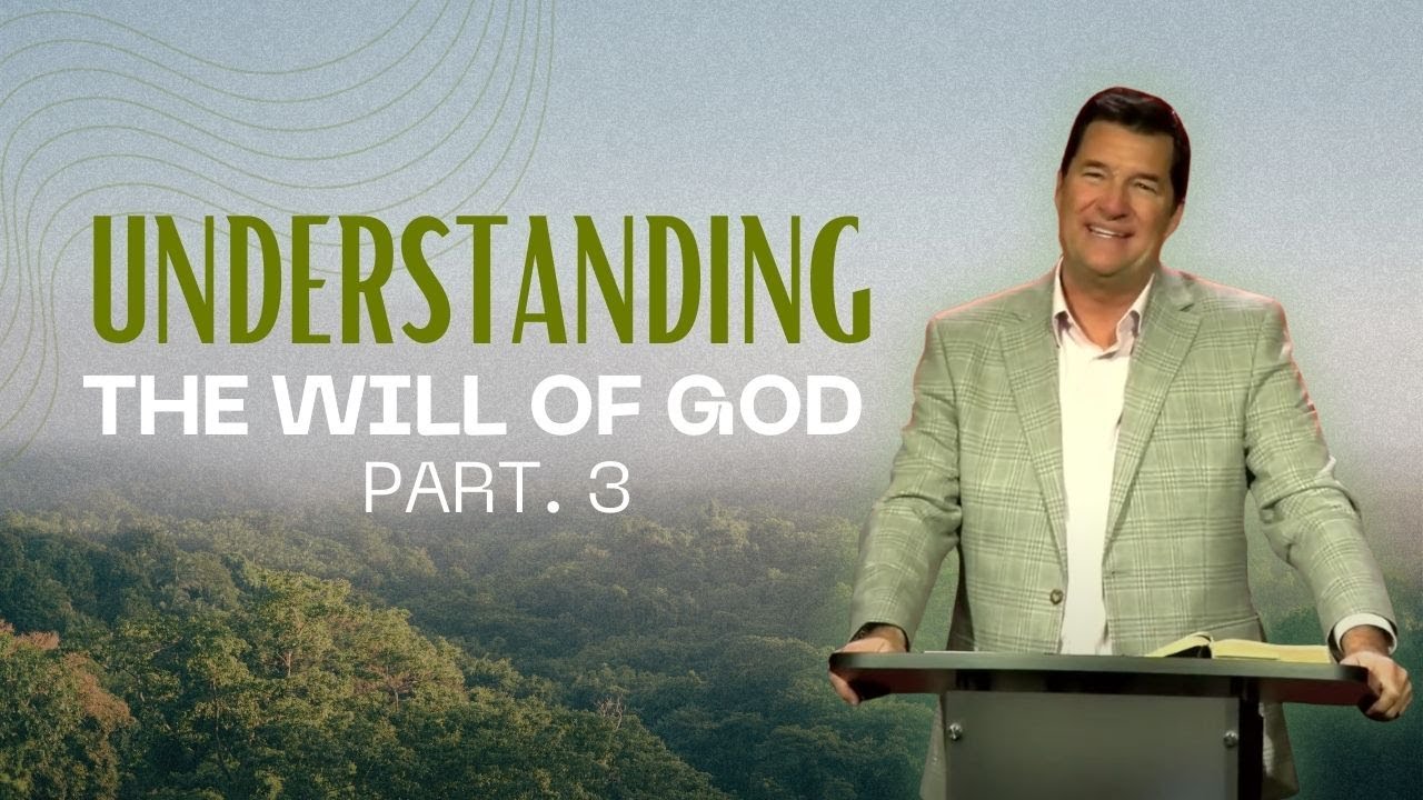 Understanding The The Will of God - Part. 3 - YouTube