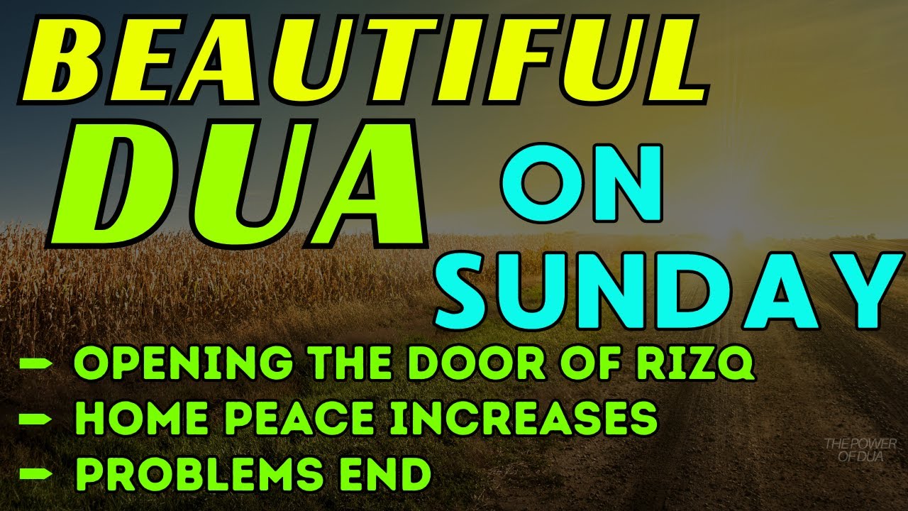 BEAUTIFUL DUA ON SUNDAY - LISTEN THIS DUA ALLAH Will End Your Troubles ...