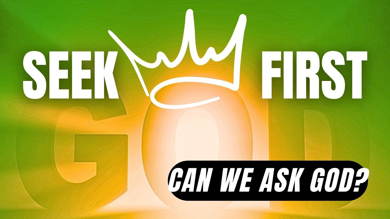 Seek First: Can We Ask God? - YouTube