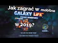 JAK ZAGRA W MOBILNE GALAXY LIFE W 2019 Galaxy Life 
