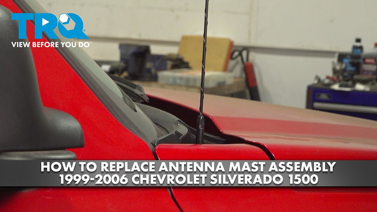 How to Replace Antenna Mast Assembly 1999-2006 Chevrolet Silverado 1500 ...