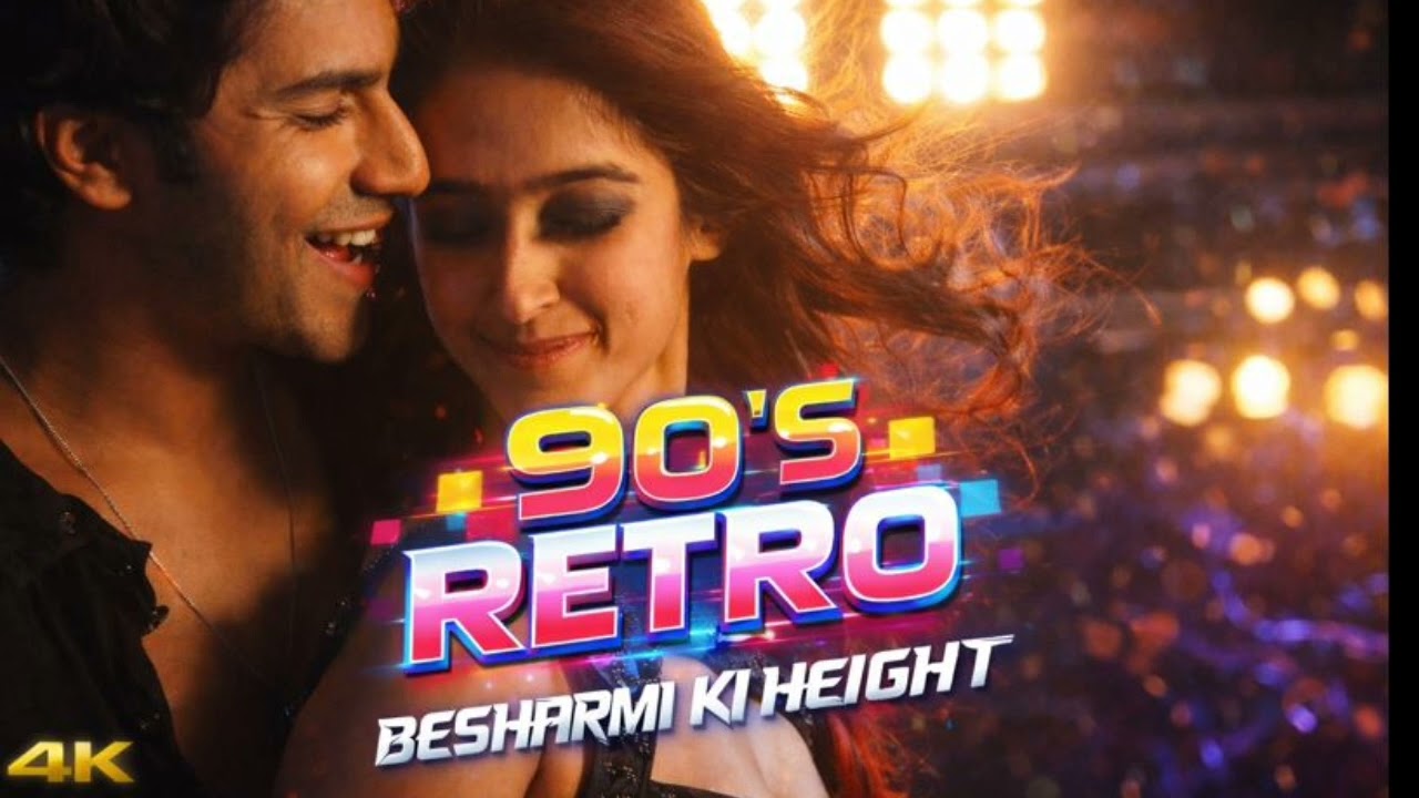 BESHARMI KI HEIGHT // OLD 90'S RETRO / NOSTALGIC VIBE 
