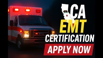Passed NREMT? Where & How to Apply for your California EMT Certification (2025)