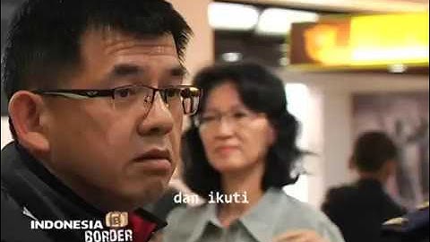 Indonesia Border Eps 05: Mengenal Aturan Soal Jumlah Barang Bawaan Dari Luar Negeri Segmen 02