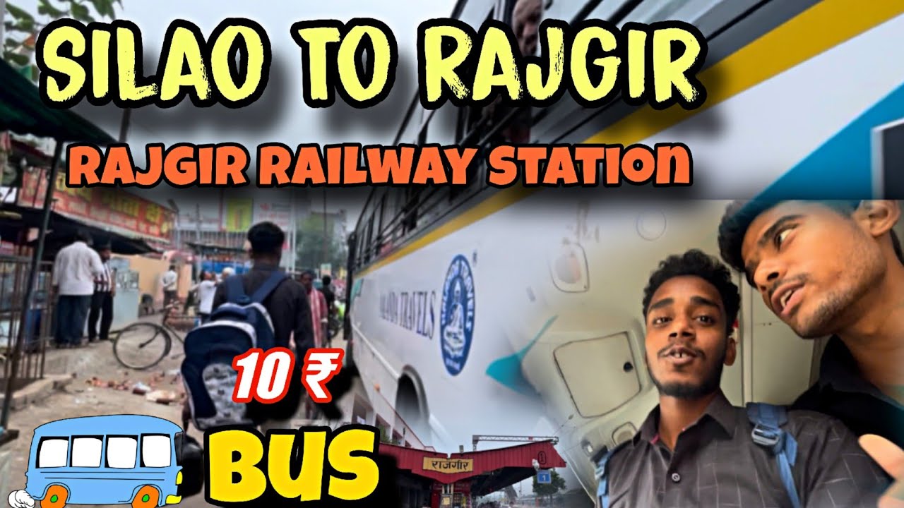 Silao To Rajgir By Bus 🚌 | Rajgir Railway Station | Silao Market 📍