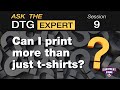 Ask The DTG Expert: Can I print more than just t-shirts? - Session 9