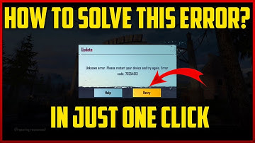 How To Solve Unknown Error. Please Restart Your Device And Try Again In Pubg Mobile 2.0 Version?