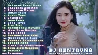MENDUNG TANPO UDAN  || DARA AYU DJ KENTRUNG BAJOL NDANU FT FIRA CANTIK & NABILA TERBARU
