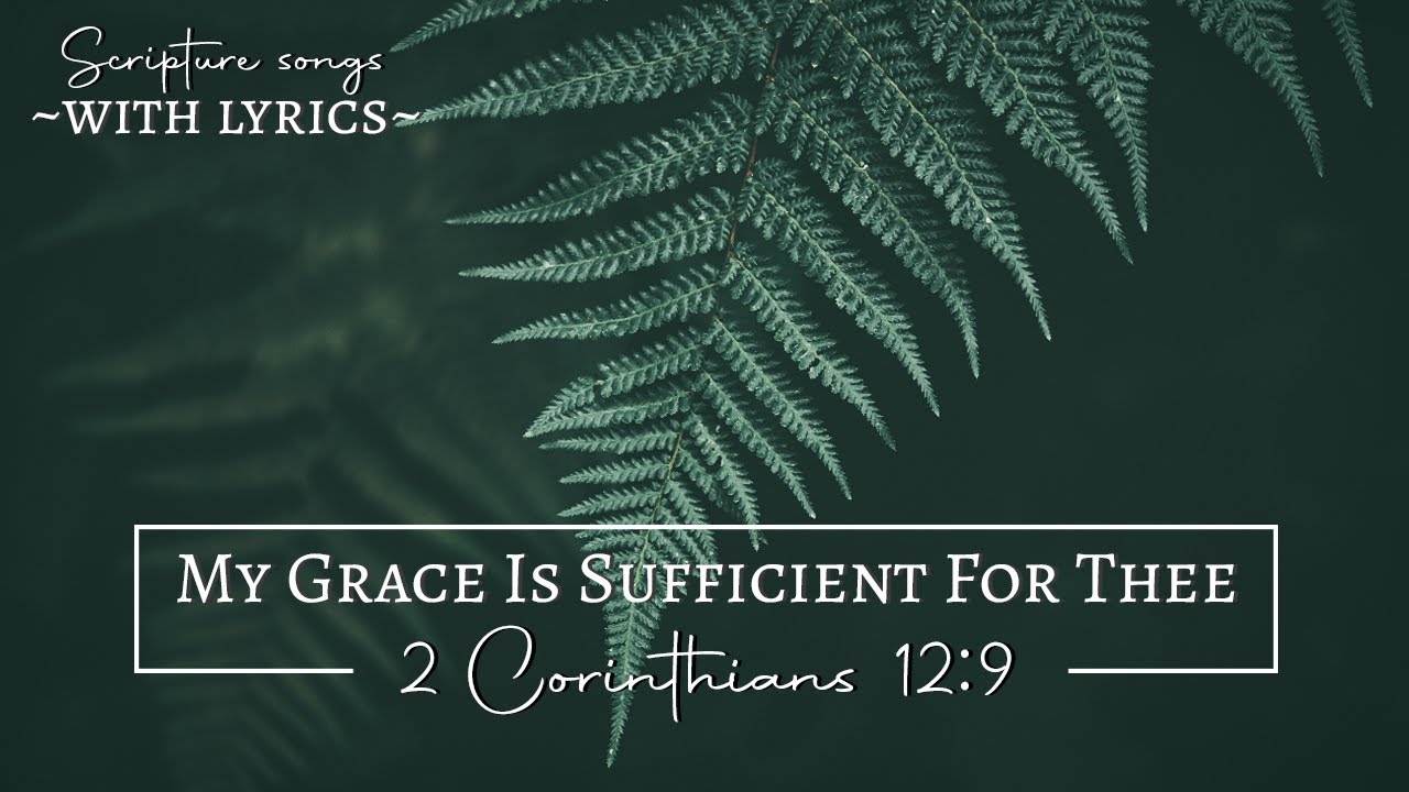 2 Corinthians 12:9 (KJV) My Grace Is Sufficient For Thee | Scripture ...
