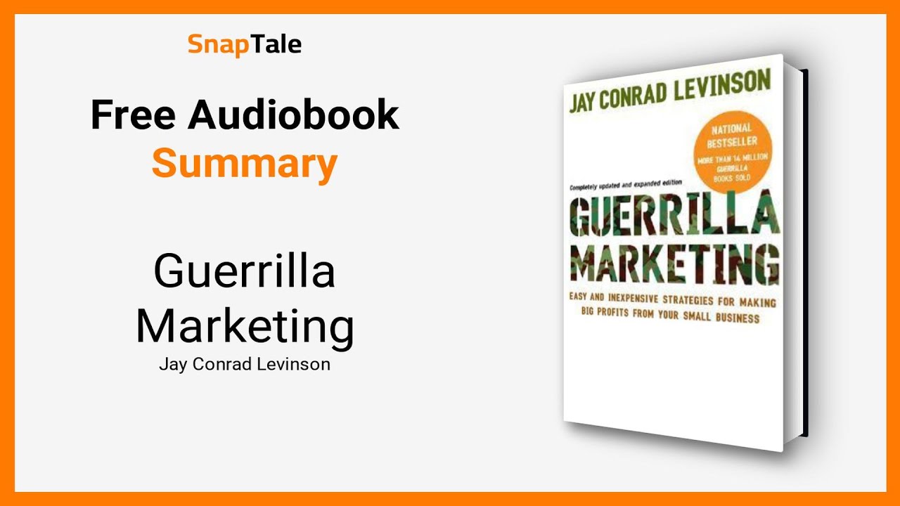 Guerrilla Marketing by Jay Conrad Levinson: 16 Minute Summary
