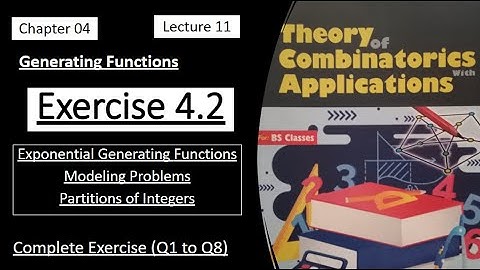 Exercise 4.2 || Exponential Generating Functions || Lecture 11 || Combinatorics by Dr. Abdur Rehman