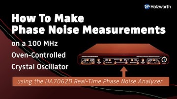 How to Measure the Phase Noise of an Oscillator with a Holzworth Phase Noise Analyzer