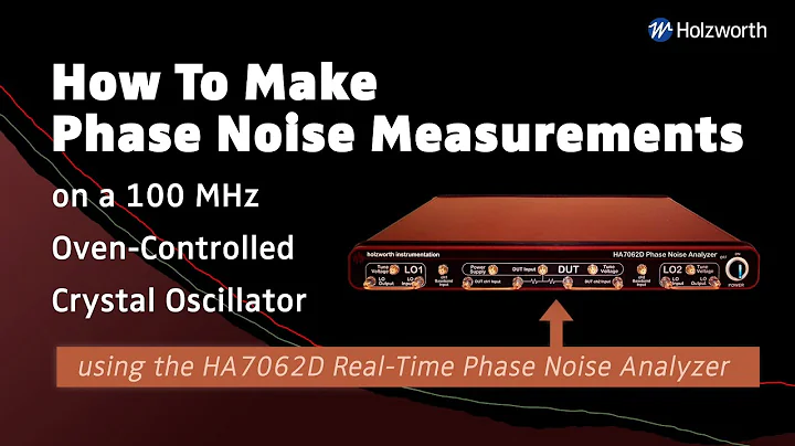 How to Measure the Phase Noise of an Oscillator with a Holzworth Phase Noise Analyzer