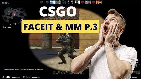 CSGO FACEIT&MM | PART 3