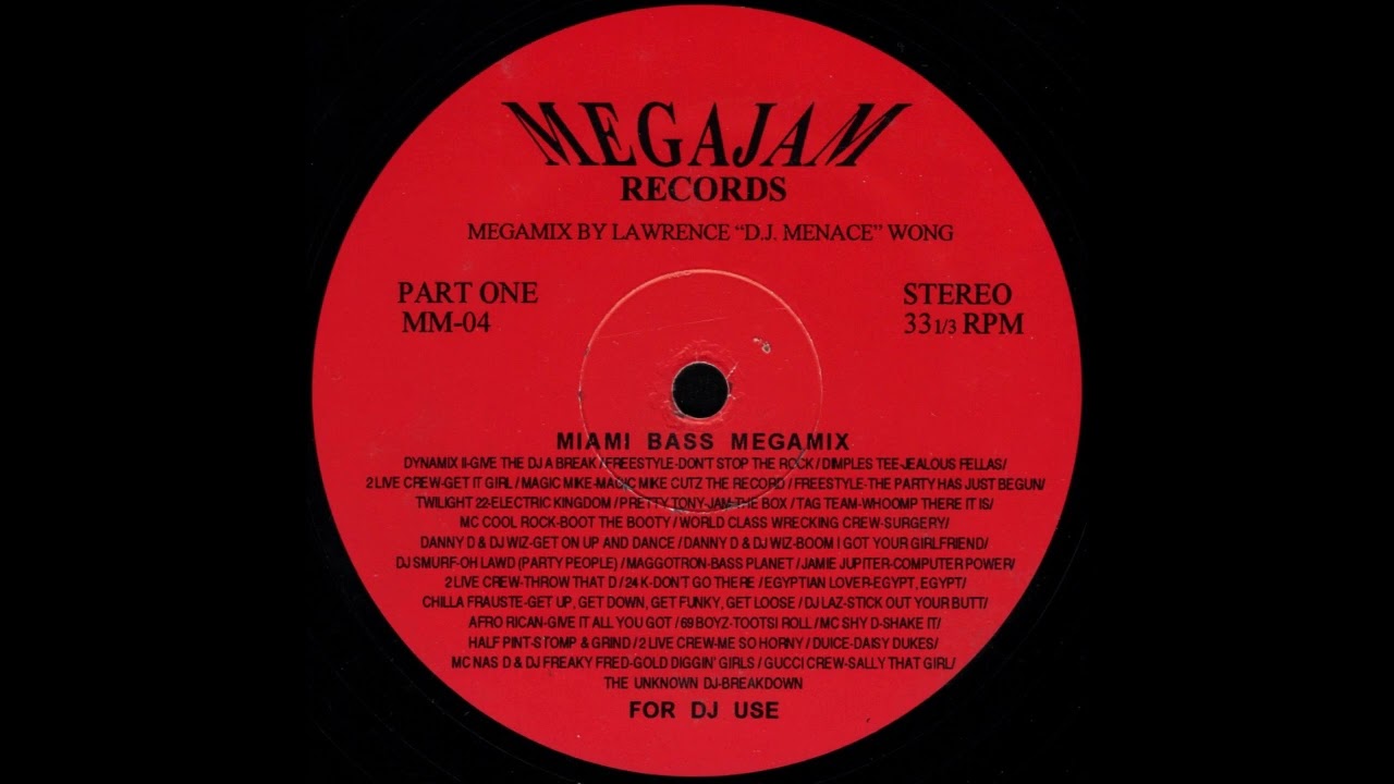 MIAMI BASS MEGAMIX * Lawrence 'D.J. Menace' Wong * Megajam Records