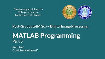 MATLAB Programming | Part 5 - Dr. Mohammed Yousif