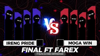 FINAL FT FAREX IRENG PRIDE VS MOGA WIN🔥