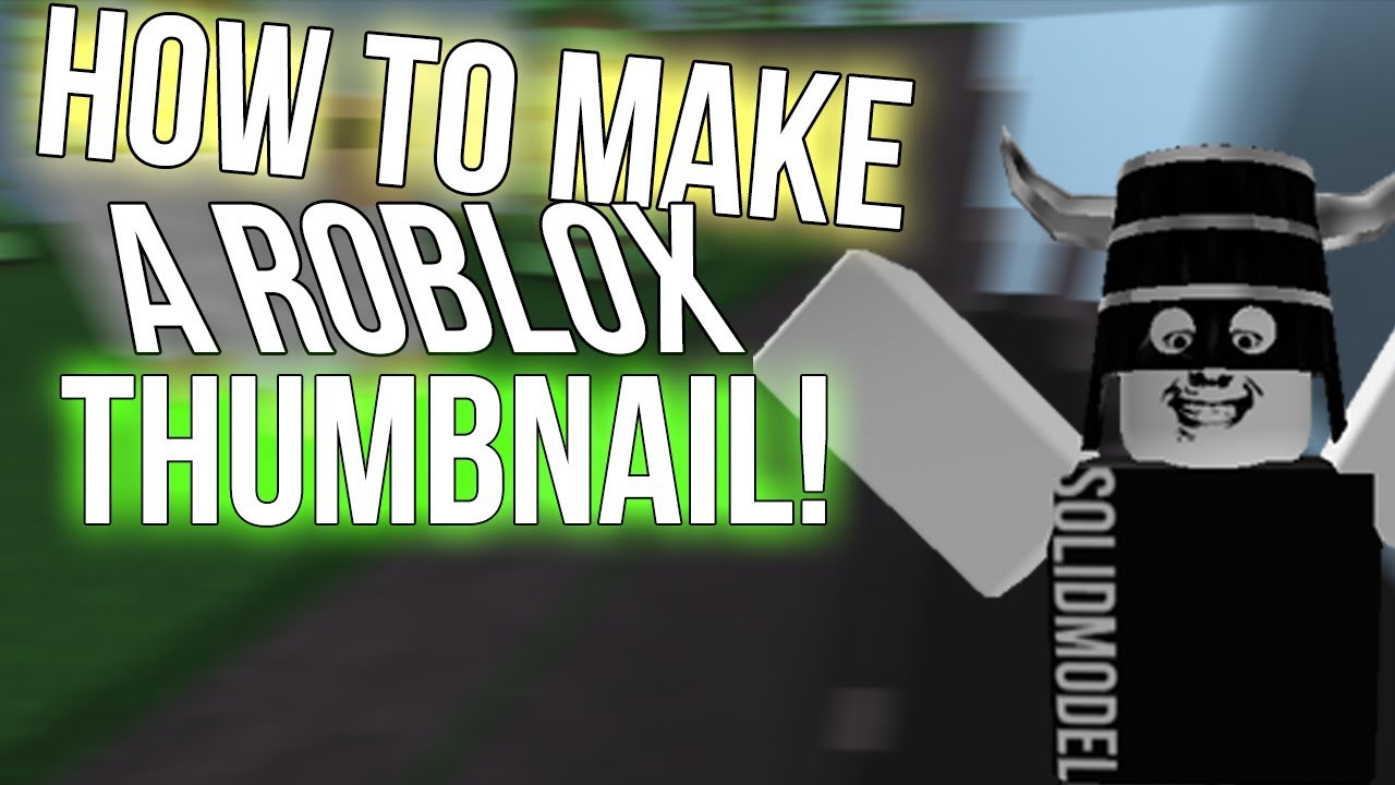 How To Make A Roblox Game Thumbnail! - YouTube