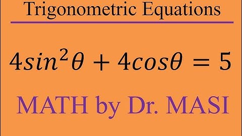 Solving Trigonometric Equations 4sin^2x+4cosx=5, How to Solve Trigonometric Equations