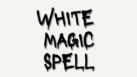 White Magic Spell... Works...