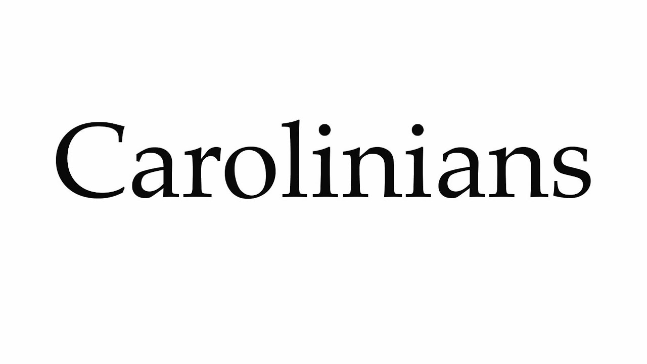 How to Pronounce Carolinians