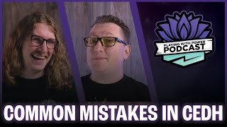 Common Mistakes New CEDH Players Make! | Episode 041
