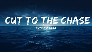 Roman Müller - Cut To The Chase (Lyrics)  | 25 Min