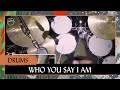 Who you say i am  drums tutorial