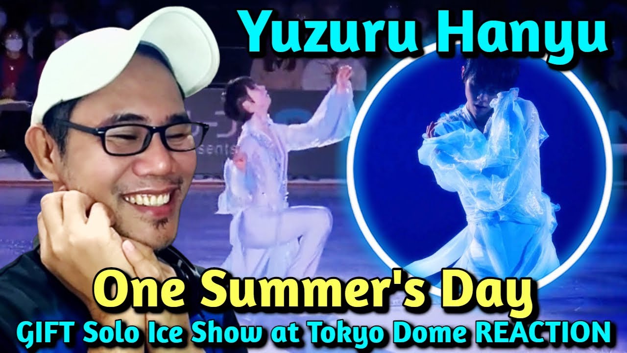 Yuzuru Hanyu - One Summer's Day - GIFT Solo Ice Show at Tokyo Dome REACTION
