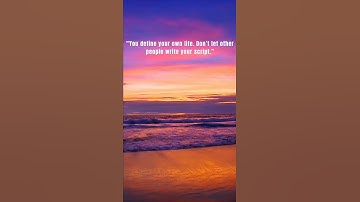 you define your own life, don’t let other people write your script  #shorts
