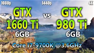 Gtx 1660 Ti Vs Gtx 980 Ti 9 Games Tested 1080P 1440P 4K Core I7 9700K .6Ghz