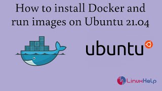 How to install Docker and run images on Ubuntu 21.04