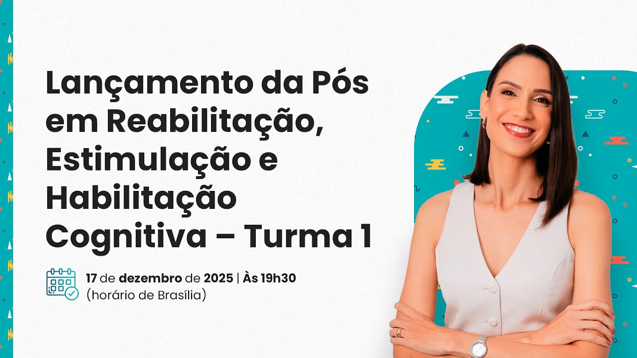 Lançamento da Pós em Reabilitação, Estimulação e  Habilitação  Cognitiva – Turma 1