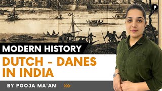 Arrival of Europeans in India | Dutch and Danes in India | Modern Indian History @ParchamClasses