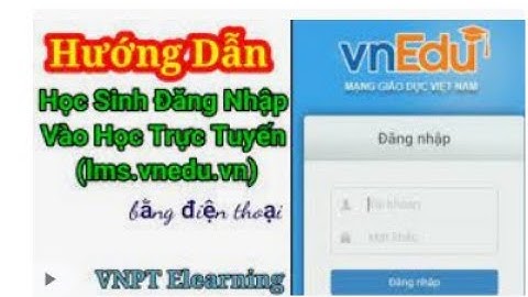 HƯỚNG DẪN HỌC SINH LÀM BÀI KIỂM TRA TRÊN vnedu lms.(nhanh - gọn - nhẹ)