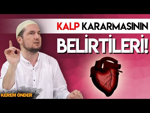 KALP KARARMASININ BELİRTİLERİ? / Kerem Önder