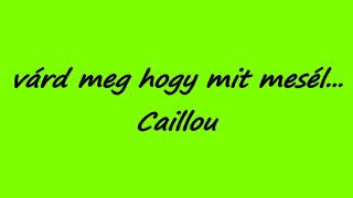 Video-Miniaturansicht von „Caillou főcímdal - lyrics“
