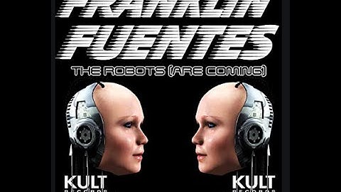 Franklin Fuentes "The ROBOTS Are COMING"! Official Music Video (Glenn Friscia EXT. "Dance" Remix)