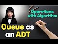 Queue as an ADT || Data structure and algorithm