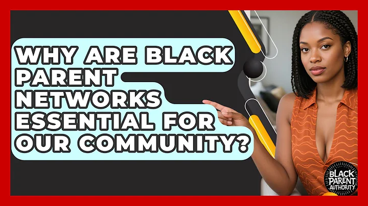 Why Are Black Parent Networks Essential For Our Community? - Black Parent Authority