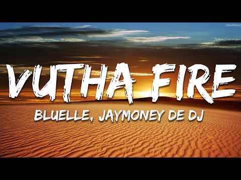 Bluelle, Jaymoney De DJ, Young Stunna, Koolwaterman - Vutha Fire