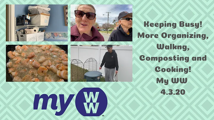MyWW | Keeping Busy! More Organizing, Walking, Composting...Cha...  | 4.3.20