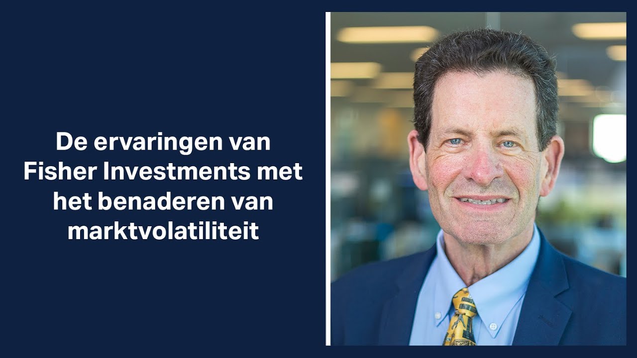 De ervaringen van Fisher Investments met het benaderen van marktvolatiliteit