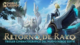 Retorno de Rayo | Tráiler Cinematográfico del Nuevo Héroe Edith | Mobile Legends: Bang Bang