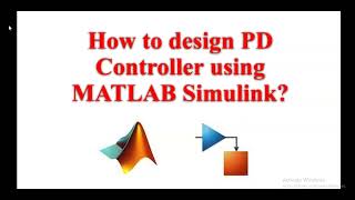 PD Controller | MATLAB | Simulink