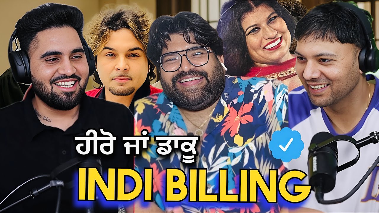 Podcast with indi Billing ਕੀ ਕੀ ਖ਼ਰਚੇ ਹੁੰਦੇ ਇੱਕ Singer ਨੂੰ Star ਬਣਾਉਣ ਲਈ EP116