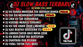 DJ SLOW BASS TERBARU 2024🎵DJ KU SUDAH MENCOBA TUK BERIKAN BUNGA🎵DJ SIA SIA MENGHARAP CINTAMU🎵 VIRAL