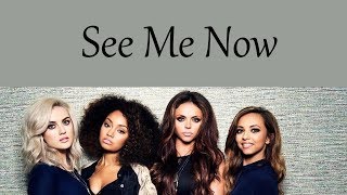 Little Mix - See Me Now [Lyrics]