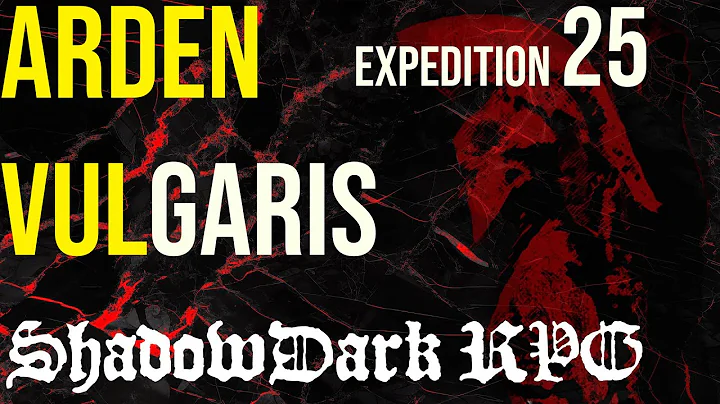 Expedition 25 - The Primordial and the Halflings - Arden Vulgaris